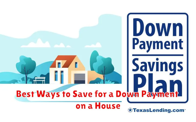 Best Ways to Save for a Down Payment on a House