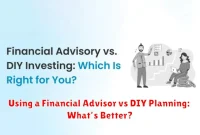 Using a Financial Advisor vs DIY Planning: What’s Better?